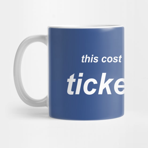 This Cost Less Than The Ticket Fees - Version 2 by bryankremkau